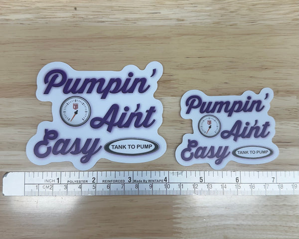 Pumpin Ain't Easy Sticker