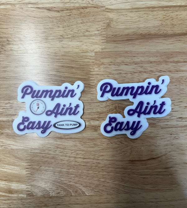 Pumpin Ain't Easy Sticker