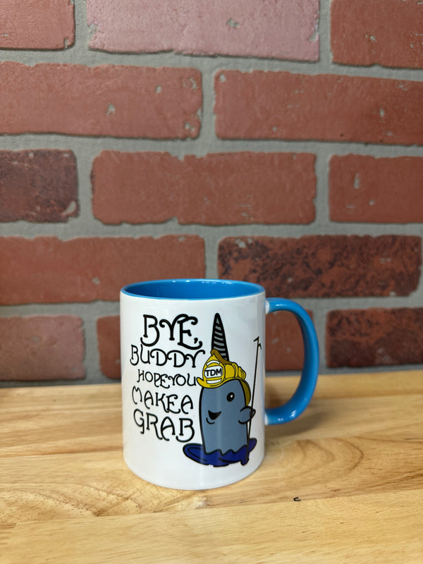 Bye Buddy - Hope You Make A Grab mug