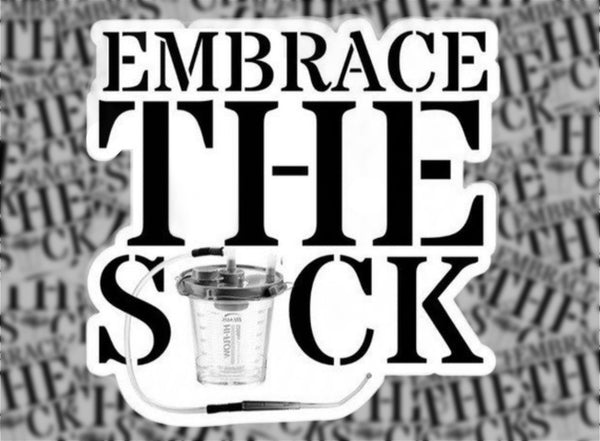 Embrace the Suck Sticker