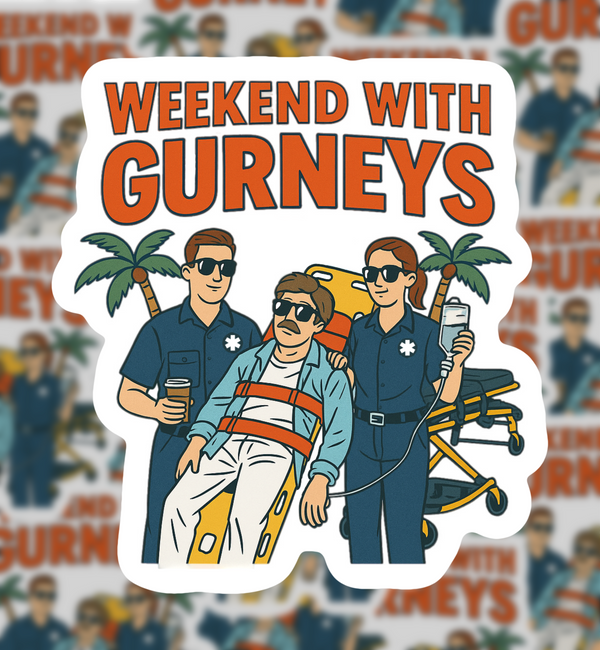 Weekend With Gurneys Sticker