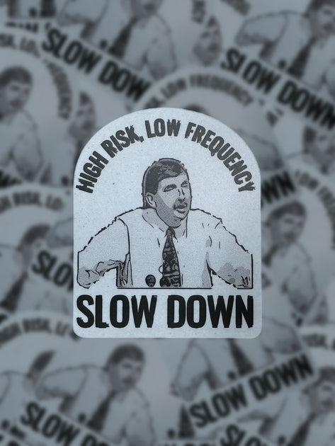 High Risk, Low Frequency - Slow Down Sticker | The Daily Medic