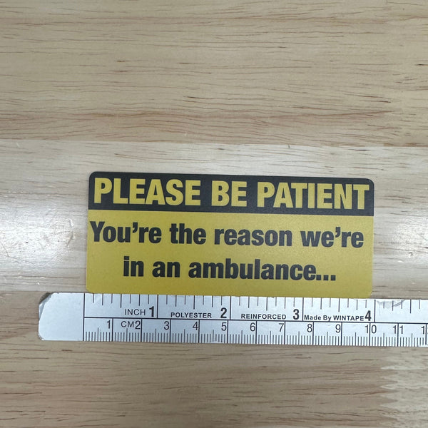 Please Be Patient Sticker - Warning Sign