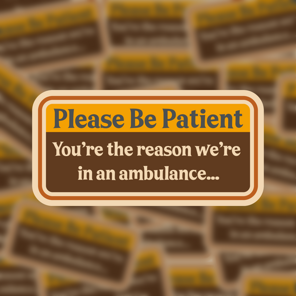 Please Be Patient Sticker - Retro