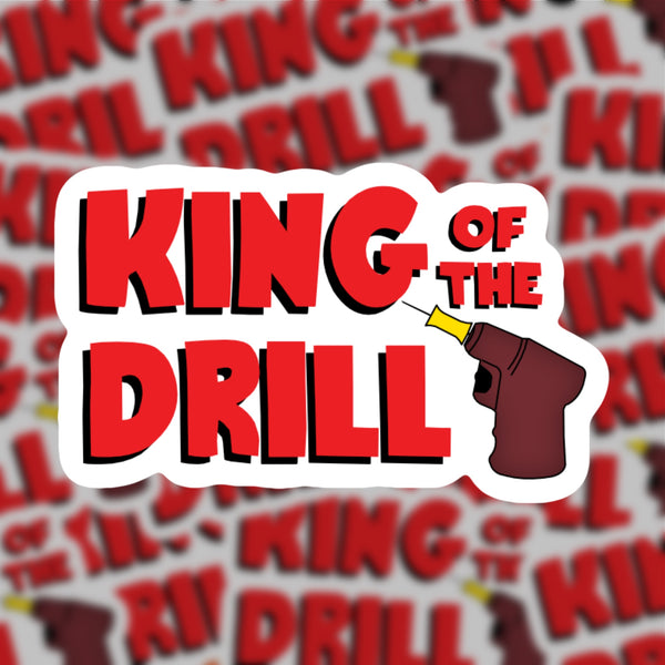 King of the Drill Sticker