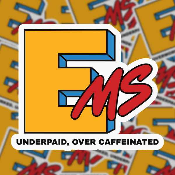 EMS - Underpaid, Over Caffeinated Sticker