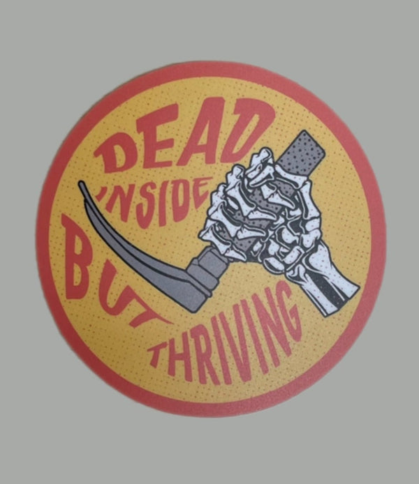 Dead Inside But Thriving Sticker