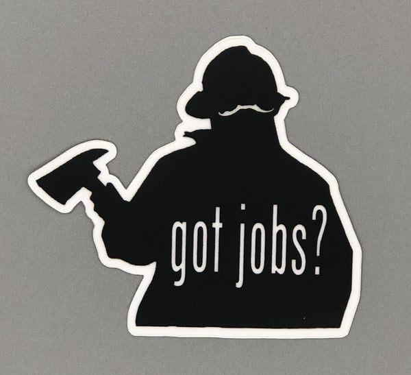 Got Jobs? Firefighter Sticker