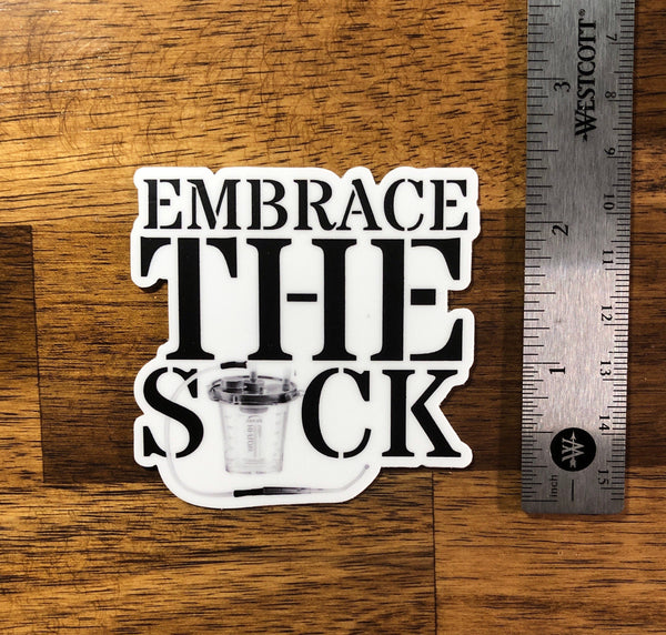 Embrace the Suck Sticker