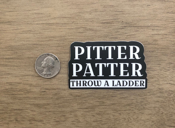 Pitter Patter, Throw A Ladder Sticker