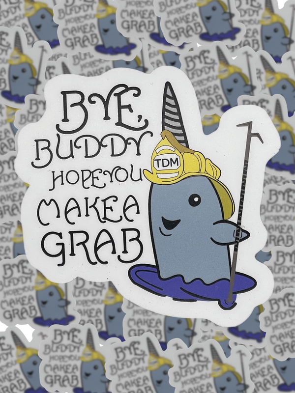 Bye Buddy, Hope You Make a Grab Sticker