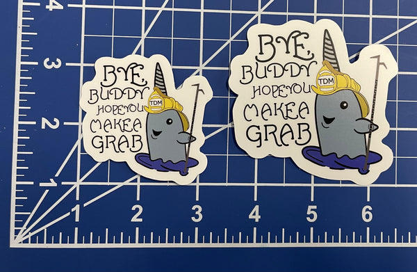 Bye Buddy, Hope You Make a Grab Sticker