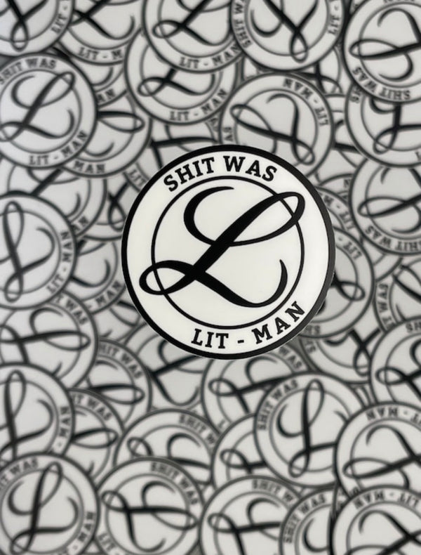 Shit Was Lit Man - Sticker