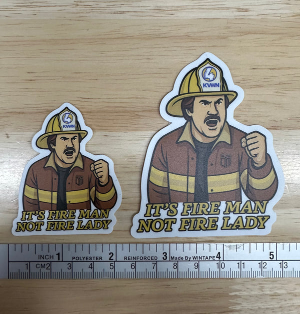It's FIRE MAN not FIRE LADY Sticker