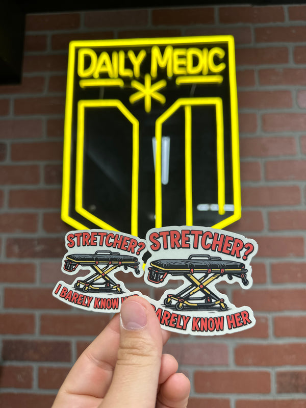 Stretcher? I Barely Know Her! Sticker