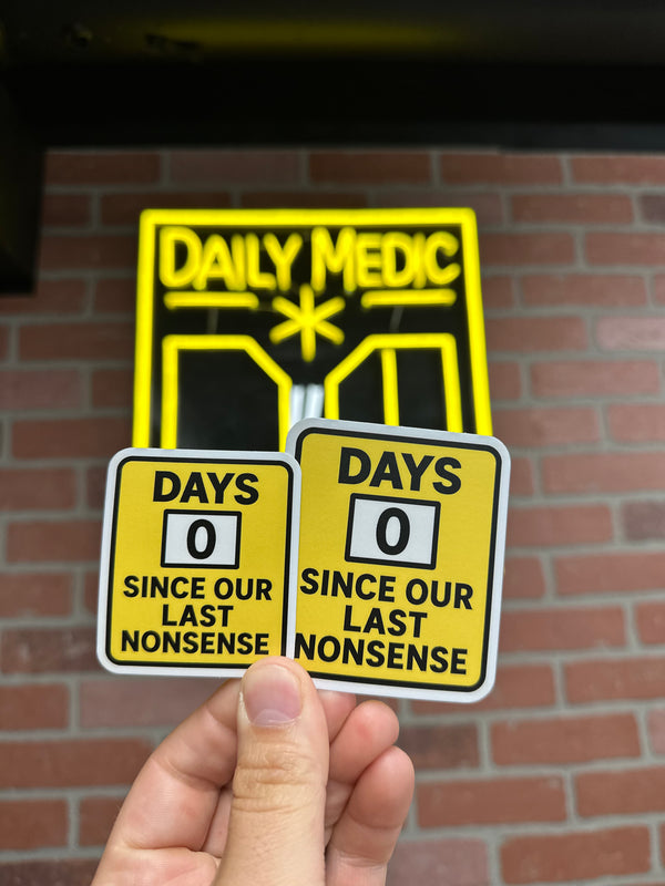 0 Days Since Our Last Nonsense Sticker