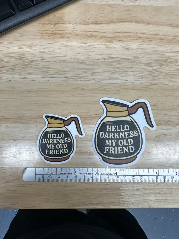 Hello Darkness My Old Friend Coffee Sticker