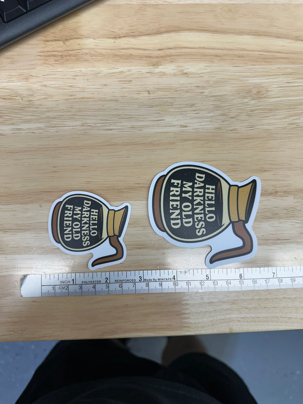Hello Darkness My Old Friend Coffee Sticker