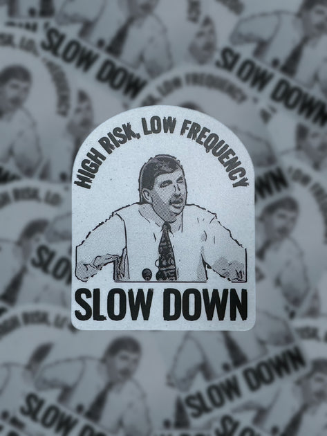 High Risk, Low Frequency - Slow Down Sticker | The Daily Medic