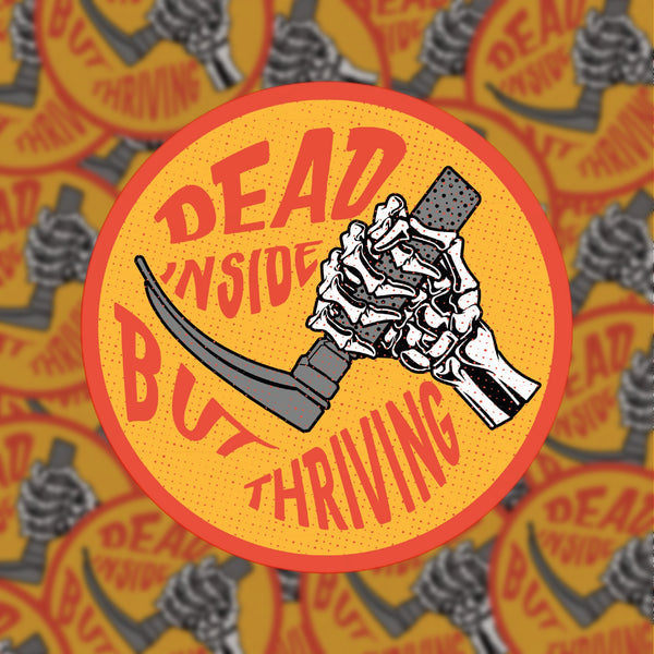 Dead Inside But Thriving Sticker