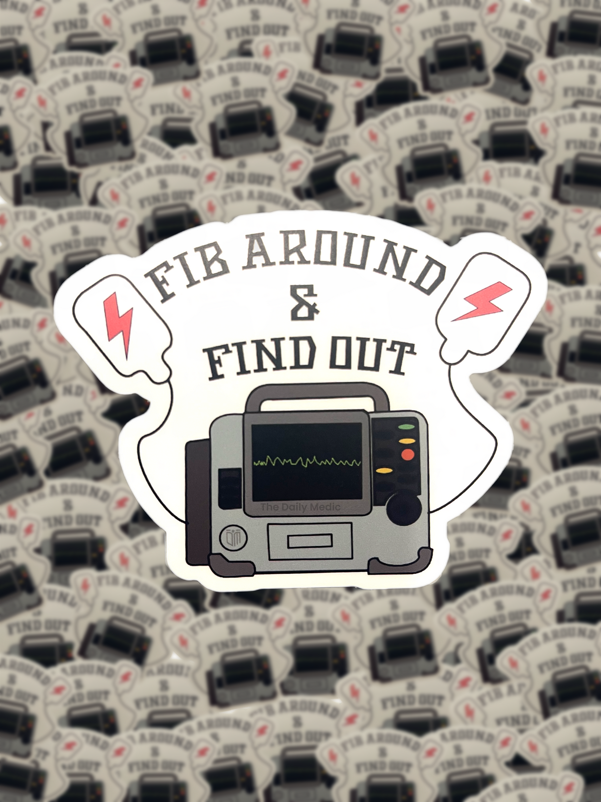 Fib Around & Find Out Sticker