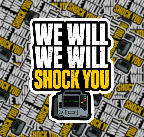 We Will We Will SHOCK YOU Sticker