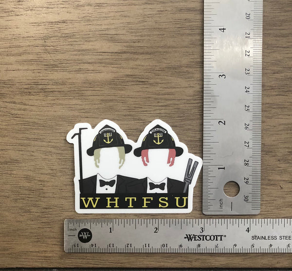 Step Brother's WHTFSU Firefighter Sticker