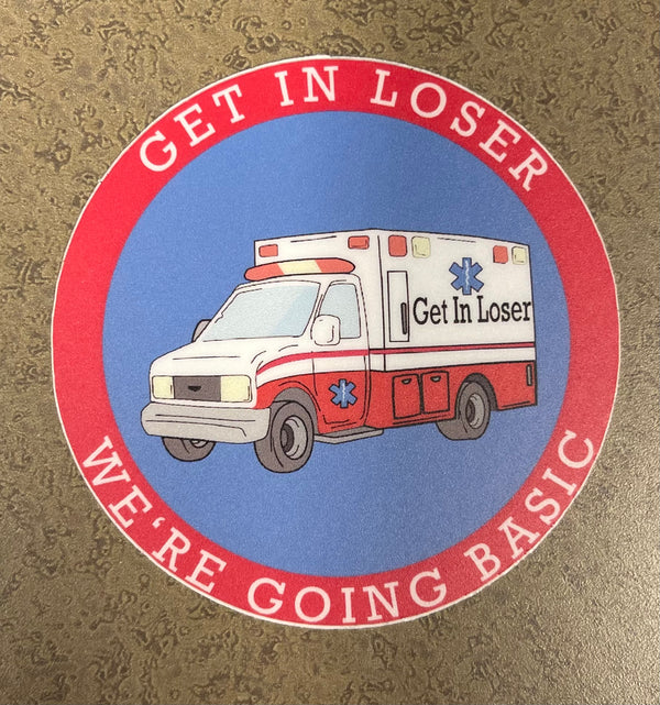 Get In Loser Ambulance Sticker