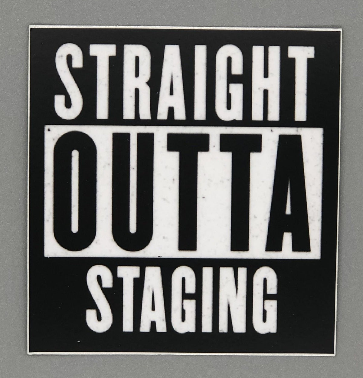 Straight Outta Staging - Firefighter Sticker